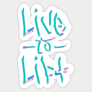 live to lift - hologram style Sticker